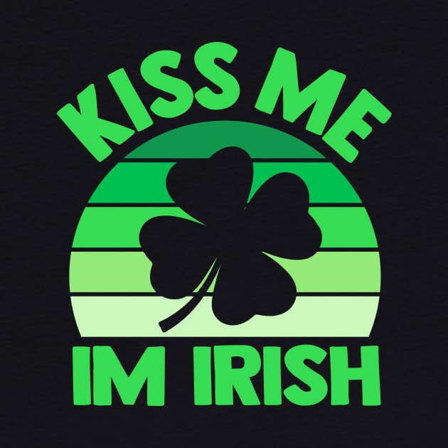St Patrick's Day kiss me im irish by TheDesignDepot